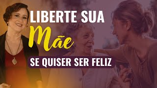 LIBERTE SUA MÃE SE QUISER SER FELIZ💖 #autoconhecimento #curainterior #mentepositiva