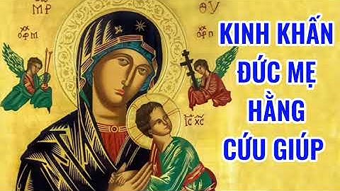 🔴 Kinh khấn Đức Mẹ Hằng Cứu Giúp || kinhnguyenhangngay