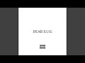 Dear S U G 