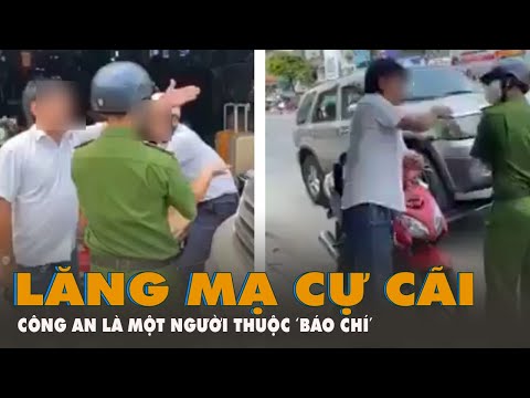 Video Tự xưng thuộc 'báo chí' cự cãi, lăng mạ lực lượng công... - youtube