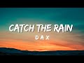 Dax - Catch the Rain (Lyrics)