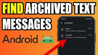 How to Find Archived Text Messages on Android (2026) (Best Method)