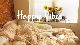 [Playlist] Happy Vibes ☕ Songs to boost your mood ~ Mood booster playlist