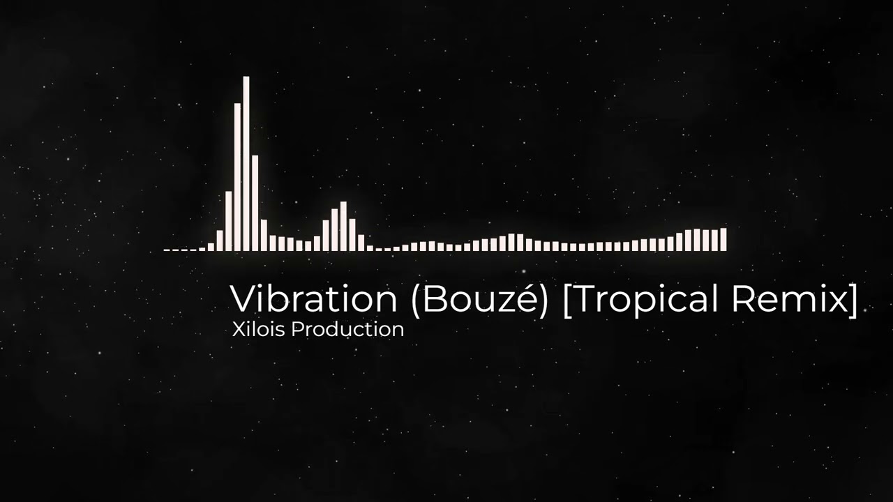 Vibration (Bouzé) [Tropical Remix]