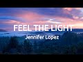 Jennifer Lopez - Feel The Light (Lyrics)