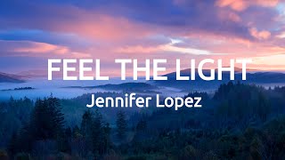 Jennifer Lopez - Feel The Light (Lyrics) Resimi