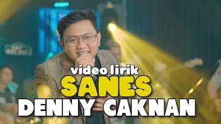 DENNY CAKNAN - SANES || video lirik