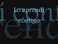 Lo aprendi contigo- Rey chavez- letra