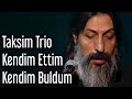 Taksim Trio - Kendim Ettim Kendim Buldum