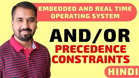 AND/OR Precedence Constraints Explained in Hindi l Embedded and Real time Operating System Course