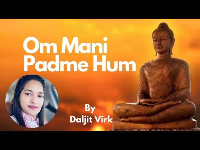 Om Mani Padme Hum | Daljit Virk | Om Mani Padme Hum Original Extended Version x9 | Female voice class=