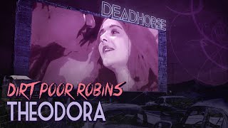 Watch Dirt Poor Robins Theodora video