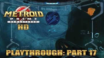 Metroid Prime Playthrough Part 17 #walkthrough #nintendo #metroid #playthrough