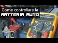 Come controllare lo stato della batteria dell'auto con un tester / multimetro