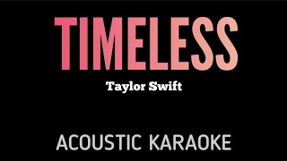 Taylor Swift - Timeless (Taylor's Version) Acoustic Karaoke