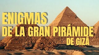 Enigmas de la Gran Pirámide de Egipto