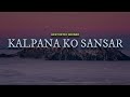 Kalpana ko sansar  aesthetic sheren  maya ko katha   lyrics  reply version  melody sansar 