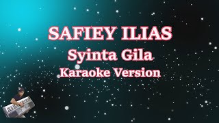 Safiey Ilias- Syinta Gila (Karaoke Lirik Tanpa Vocal)