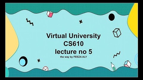 cs610 Lecture no 5  with detailed description/highlighted handouts/VU ppt slides