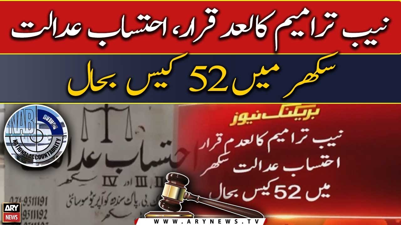 52 corruption cases restored after NAB amendments declared invalid