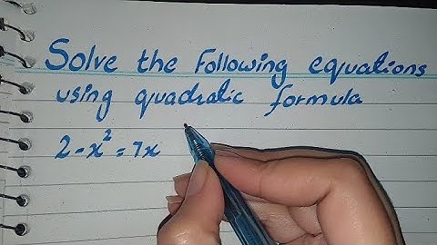 How to solve following Quadratic Equation using quadratic Formula 2-x2=7x