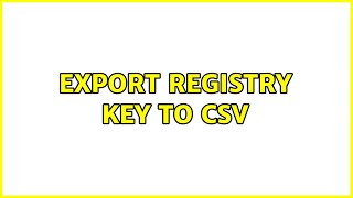 Export Registry Key to CSV