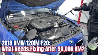2018 BMW 120iM F20: What Needs Fixing After 90,000 KM? 2018 BMW 120iM F20: What Needs Fixing After 90,000 KM?