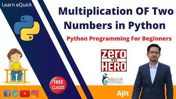 MUltiplication of two numbers in python | Zero to Hero | Python Programming For Beginners : Ajit