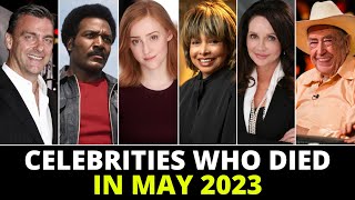 Famous Celebrities Who Died in May 2023