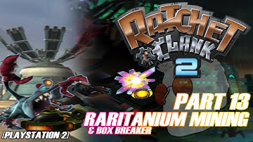 PART 13 RARITANIUM MINING & BOX BREAKER || Ratchet and Clank 2 (2003) [PS2] 20th Ann playthrough