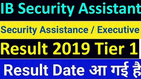 IB SECURITY ASSISTANT RESULT DATE 2019 Latest Update|| IB result 2019|| IB assistant result date