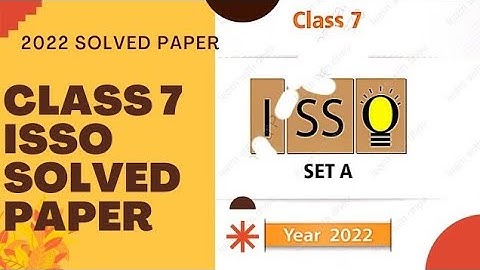class 7 isso 2022 previous year question paper set A/isso class 7 2022 previous year paper /isso