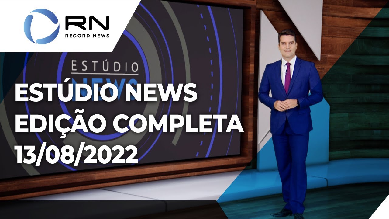 Estúdio News – 13/08/2022