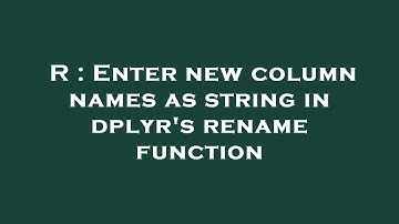 R : Enter new column names as string in dplyr