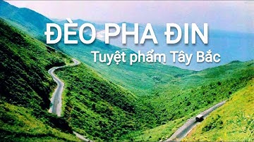 ĐÈO PHA ĐIN - TUYỆT PHẨM TÂY BẮC