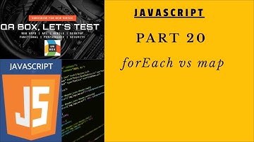 PART 20 - JavaScript - forEach ,map and forEach vs map