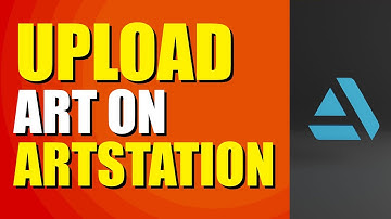 How To Upload Art On ArtStation (Step-by-Step Guide)