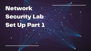 Network Security Set up Lab Part 1
