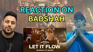 REACTION ON | Badshah - Let It Flow  (Official Music Video) | Sharvi | JK REACTION