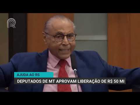 Ajuda ao RS | Deputados de Mato Grosso aprovam liberação de R$ 50 mi