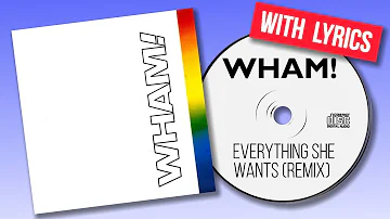 WHAM - Everything She Wants (12" Remix) (With Lyrics)