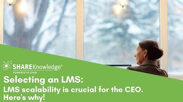 Selecting an LMS: LMS scalability is crucial for the CEO. Here