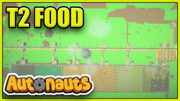 All the T2 foods! (Almost) - Autonauts Mega Base - Episode 10