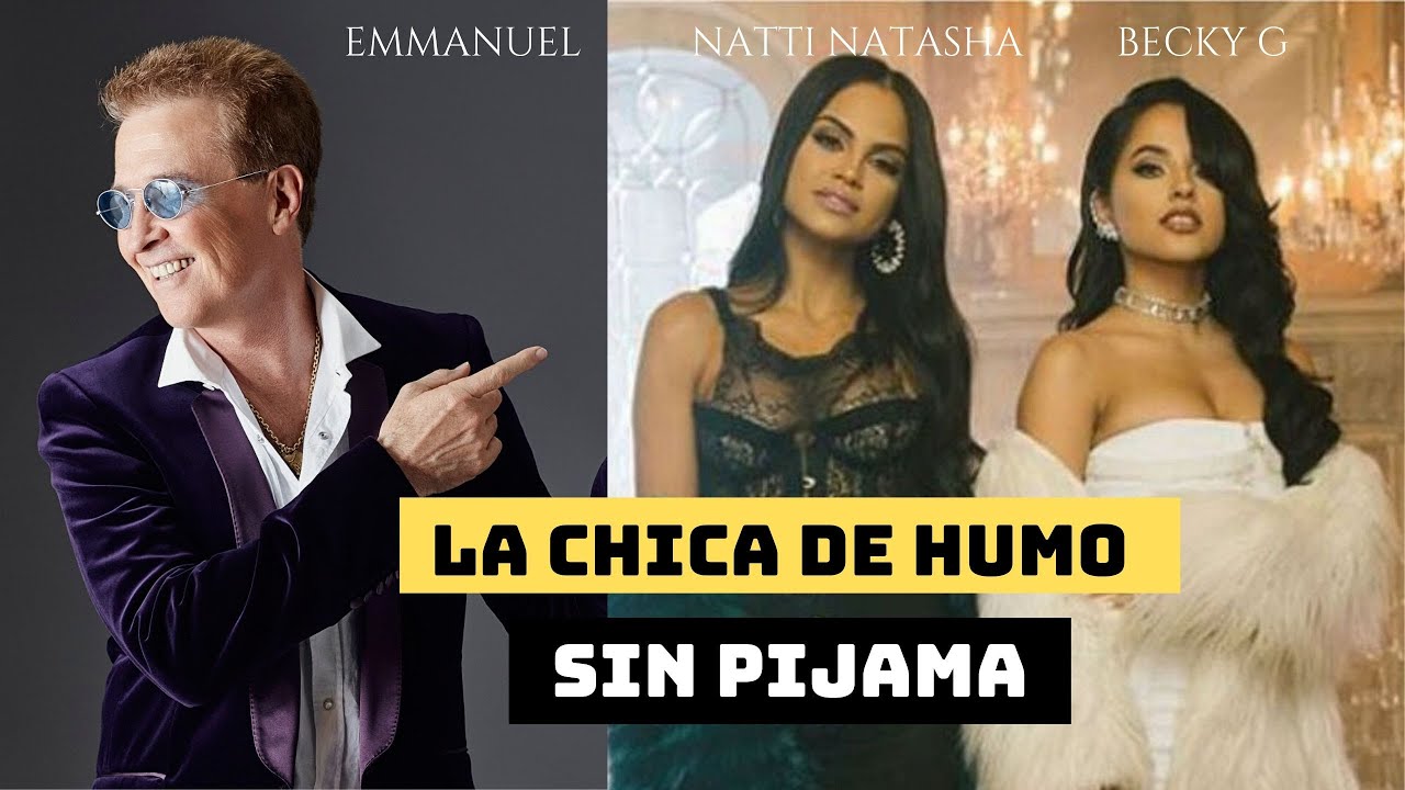 La Chica de Humo Sin Pijama 2020 - Becky G ft. Natti Natasha ft. Emmanuel ft. Tito Silva - YouTube