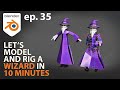 Let's Model and Rig a WIZARD in 10 MINUTES - Blender 2.83 - Ep. 35