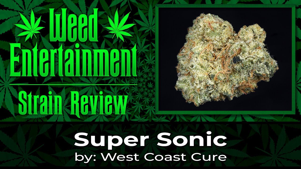Super Sonic - by West Coast Cure - Strain Review - October 2022