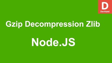 Node Js Gzip Decompression with ZLib Compression Module