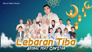 Lebaran Tiba - Adibal Feat Genstar ||  Teaser (04 Maret 2026)