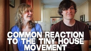 Common Reaction To The Tiny House Movement by Merete Mueller & Christopher Smith