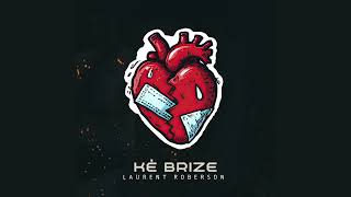 Kè Brize Laurent Roberson Official Audio
